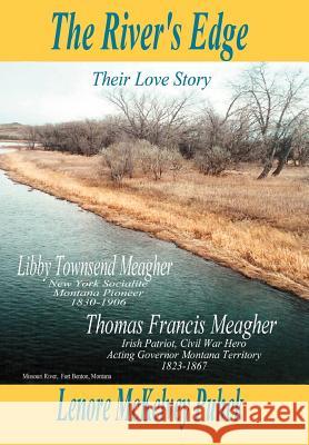 The River's Edge: Libby Townsend Meagher and Thomas Francis Meagher Their Love Story Puhek, Lenore McKelvey 9780595675753 iUniverse - książka