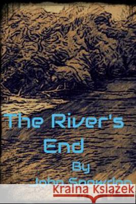 The River's End John Snowdon 9781329994898 Lulu.com - książka