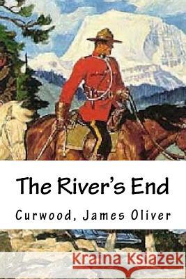 The River's End Curwood Jame Hollybooks 9781539431763 Createspace Independent Publishing Platform - książka