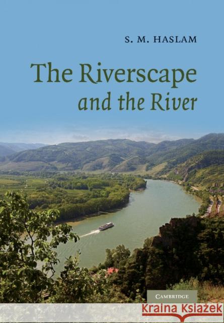 The Riverscape and the River S. M. Haslam 9781107407473 Cambridge University Press - książka