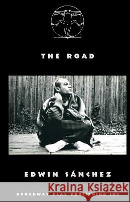 The Road Edwin Sanchez 9780881453256 Broadway Play Publishing Inc - książka