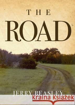The Road Jerry Beasley 9780998182995 Ezekiel Press - książka