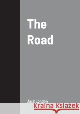 The Road Jack London 9781458330253 Lulu.com - książka