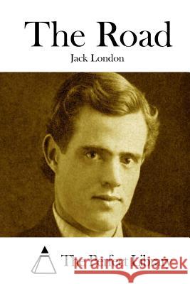 The Road Jack London The Perfect Library 9781512075649 Createspace - książka