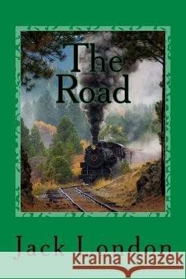 The Road Jack London 9781542777490 Createspace Independent Publishing Platform - książka