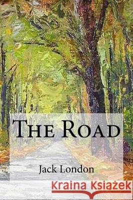 The Road Jack London 9781973934356 Createspace Independent Publishing Platform - książka
