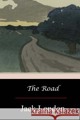 The Road Jack London 9781974026081 Createspace Independent Publishing Platform - książka