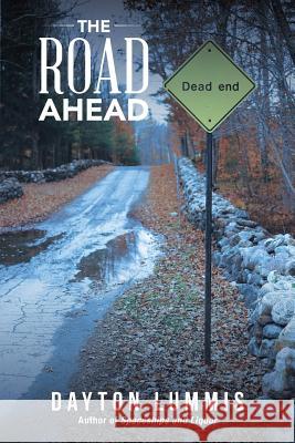 The Road Ahead Dayton Lummis 9781491790465 iUniverse - książka