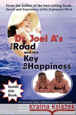 The Road and the Key to Happiness A. Joe 9781434368386 Authorhouse - książka