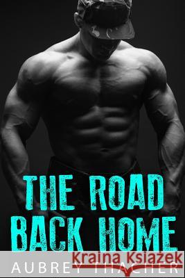 The Road Back Home Aubrey Thacher 9781515089575 Createspace - książka