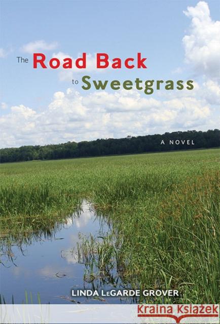 The Road Back to Sweetgrass Linda Legarde Grover 9780816692699 University of Minnesota Press - książka