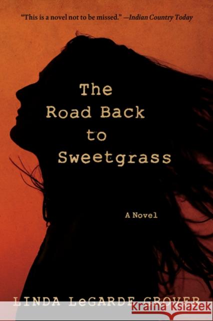 The Road Back to Sweetgrass Linda Legarde Grover 9780816699162 University of Minnesota Press - książka