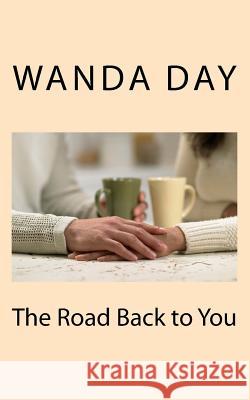 The Road Back to You Wanda Day 9781539935735 Createspace Independent Publishing Platform - książka