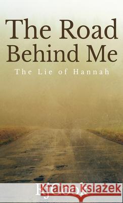 The Road Behind Me: The Lie Of Hannah Rj Cook 9784867506417 Next Chapter - książka