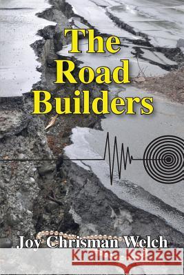 The Road Builders Joy Chrisman Welch Jerlene Rose 9780996967600 Parkway Publications LLC DBA/Bellamy-Fleming - książka