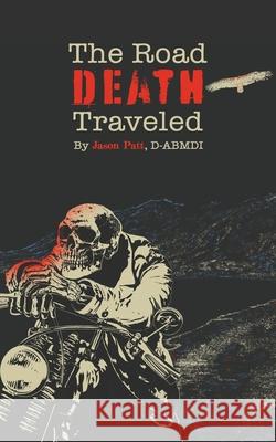 The Road Death Traveled Jason Patt 9781977222589 Outskirts Press - książka
