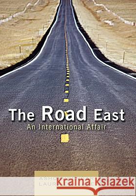 The Road East: An International Affair Iyengar, Ashok 9781426949647 Trafford Publishing - książka