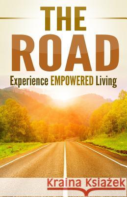 The Road: Experience Empowered Living Richard J. Cavaness The Road Leadership Team 9781508509240 Createspace - książka
