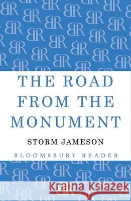 The Road from the Monument Storm Jameson 9781448200795 Bloomsbury Publishing PLC - książka