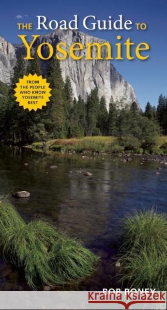 The Road Guide to Yosemite Bob Roney 9781930238367 Yosemite Association - książka