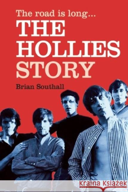 The Road Is Long: The Hollies Story Brian Southall 9781905959761 Red Planet Publishing Ltd - książka