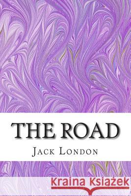 The Road: (Jack London Classics Collection) Jack London 9781508766742 Createspace - książka