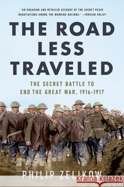 The Road Less Traveled: The Secret Turning Point of the Great War, 1916-1917 Zelikow, Philip 9781541750968 Little, Brown - książka