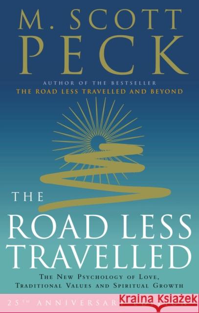 The Road Less Travelled: A New Psychology of Love, Traditional Values and Spiritual Growth M. Scott Peck 9780712661157 Ebury Publishing - książka