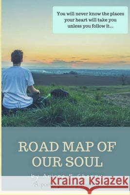 The Road Map of Our Soul Ariana R. Cherry 9781726210782 Createspace Independent Publishing Platform - książka