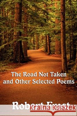 The Road Not Taken and Other Selected Poems Robert Frost 9781617202650 Wilder Publications - książka