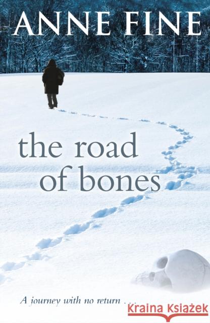 The Road of Bones Anne Fine 9780552554930 Penguin Random House Children's UK - książka