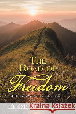 The Road of Freedom: Thirty Days of Deliverance Eliézer Magalhães 9781664296459 WestBow Press - książka