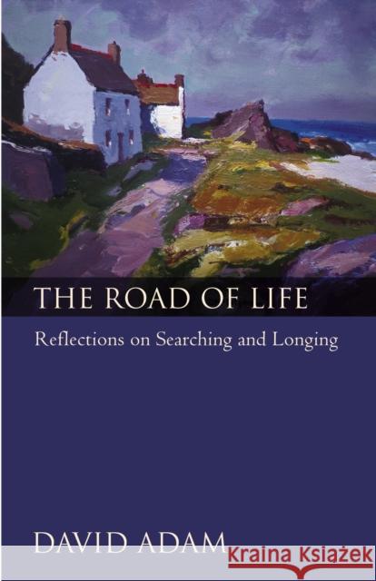 The Road of Life David Adam 9780281052172 SPCK PUBLISHING - książka