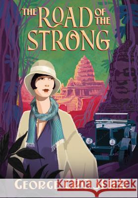 The Road of the Strong: A Romance of Colonial Cambodia George Groslier Henri Copin Kent Davis 9781934431160 DatASIA, Inc. - książka