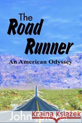 The Road Runner: An American Odyssey John H. Stover 9781492749356 Createspace - książka