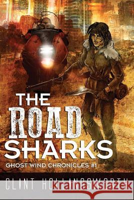 The Road Sharks Clint Hollingsworth 9780990995272 Icicle Ridge Graphics - książka