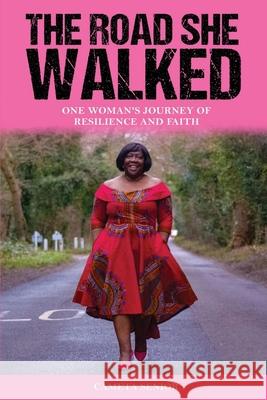 The Road She Walked: One Woman's Journey of Resilience and Faith Cameta Senior 9781527273429 Cameta Senior - książka