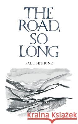 The Road, So Long Paul Bethune Laura Lavender Clint Hutzulak 9780993636738 Above the Noise - książka