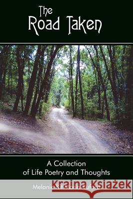 The Road Taken: A Collection of Life Poetry and Thoughts Morin-Buford, Melanie Kit 9781420854688 Authorhouse - książka