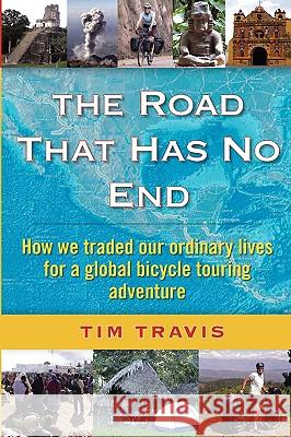 The Road That Has No End Travis, Tim 9780975442708 Down the Road Publishing - książka