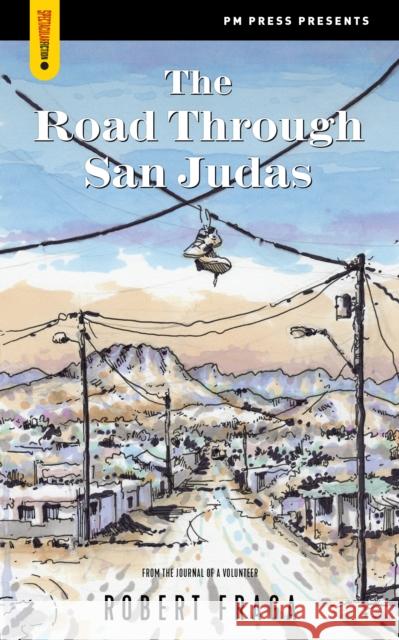 The Road Through San Judas Robert Fraga 9781629636498 PM Press - książka