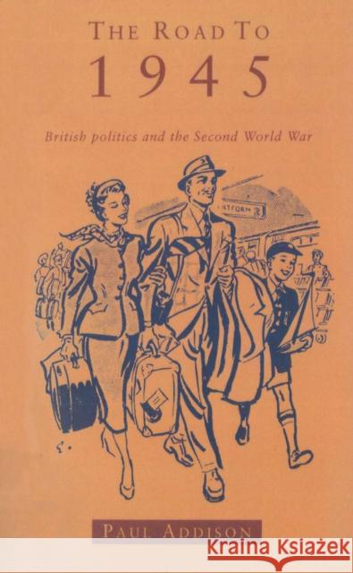 The Road To 1945: British Politics and the Second World War Revised Edition Paul Addison 9780712659321 Vintage - książka