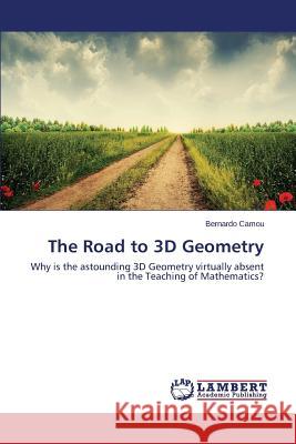 The Road to 3D Geometry Camou Bernardo 9783659637476 LAP Lambert Academic Publishing - książka