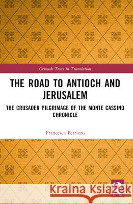 The Road to Antioch and Jerusalem Francesca (University of Glasgow, Scotland) Petrizzo 9781032642413 Taylor & Francis Ltd - książka