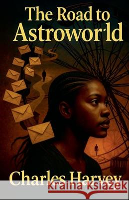 The Road to Astroworld Charles Harvey 9781878774187 Wes Writers and Publishers - książka