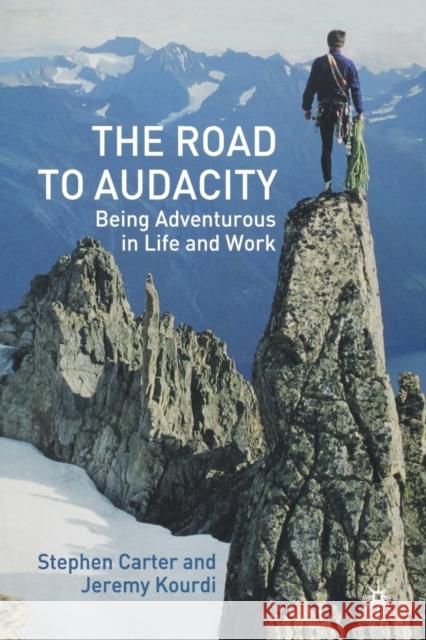 The Road to Audacity: Being Adventurous in Life and Work Carter, S. 9781349510047 Palgrave Macmillan - książka