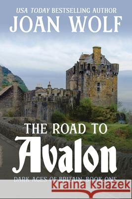 The Road to Avalon Joan Wolf 9781953601544 Untreed Reads Publishing - książka