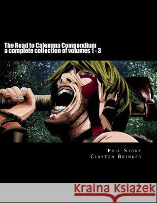 The Road to Calemma Compendium: a complete collection of volumes 1 - 3 Brinker, Clayton 9781537678153 Createspace Independent Publishing Platform - książka