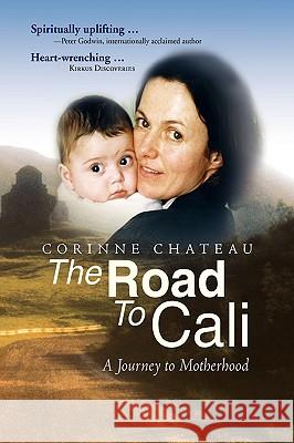 The Road to Cali Corinne Chateau 9781425784768 Xlibris Corporation - książka