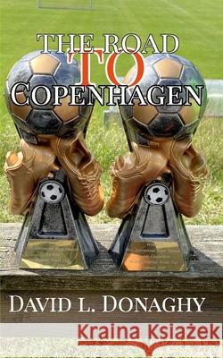 The Road To Copenhagen David L. Donaghy 9781006345982 Blurb - książka